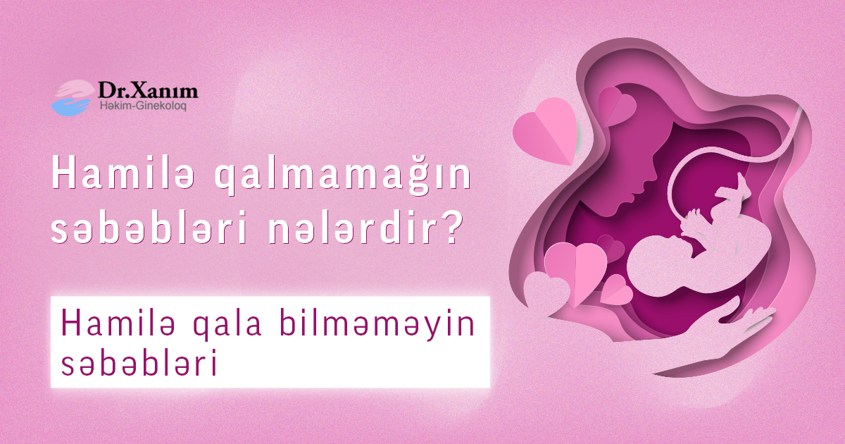 Kontent brif 7 - Hamilə Qalmamağın Səbəbləri Nələrdir Hamilə Qala Bilməməyin Səbəbləri