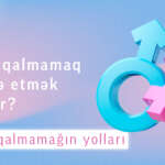 Hamilə Qalmamaq Üçün Nə Etmək Lazımdır Hamilə Qalmamağın Yolları - Drxanim.az