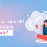 Doğuşdan sonrakı depressiya zamanı nə etməli - Drxanim.az