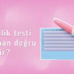 Hamiləlik testi nə zaman doğru göstərir? - Drxanim.az