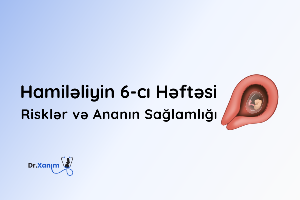 Hamileliyin 6-ci heftesi