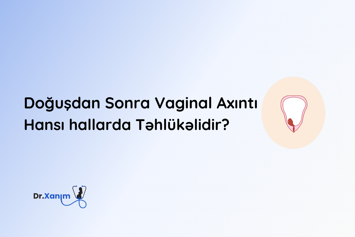 dogusdan sonra vaginal axinti